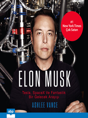 cover image of Elon Musk--Tesla, SpaceX ve Fantastik bir Gelecek Arayışı (Kısaltılmamış)